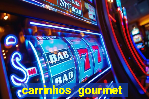 carrinhos gourmet para festas